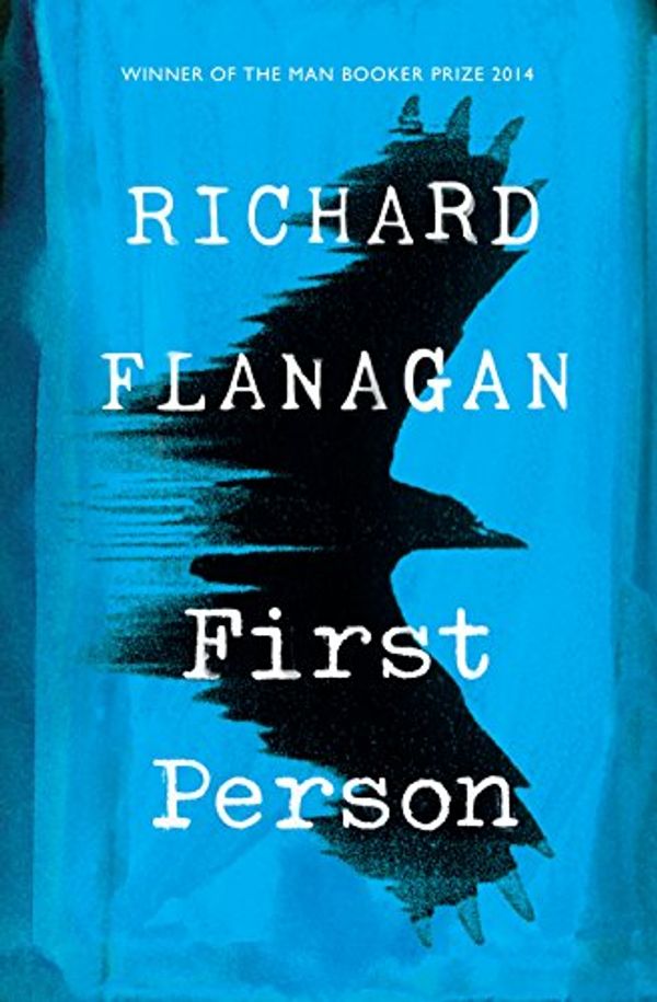 Cover Art for B06XSVW2PV, First Person by Richard Flanagan