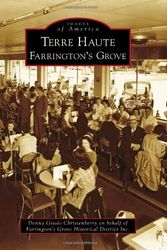 Cover Art for 9780738583198, Terre Haute: Farrington's Grove (Images of America) by Donna Gisolo Christenberry