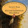Cover Art for 9780140620856, Vanity Fair (Penguin Popular Classics) by William Thackeray