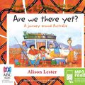 Cover Art for 9781486259366, Are We There Yet? by Alison Lester