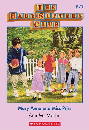 Cover Art for 9780545768382, The Baby-Sitters Club #73: Mary Anne and Miss Priss by Ann M. Martin