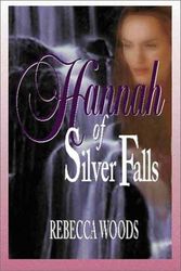 Cover Art for 9781555173340, Hannah of Silver Falls by Rebecca Woods