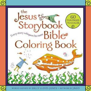 Cover Art for 9780310769309, The Jesus Storybook Bible Coloring Book: Every Story Whispers His Name by Sally Lloyd-Jones