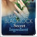 Cover Art for 9781742611228, The Secret Ingredient by Dianne Blacklock