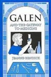 Cover Art for 9781439547083, Galen and the Gateway to Medicine (Living History Library) by Jeanne Bendick