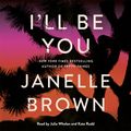 Cover Art for 9781399605625, I'll Be You by Janelle Brown