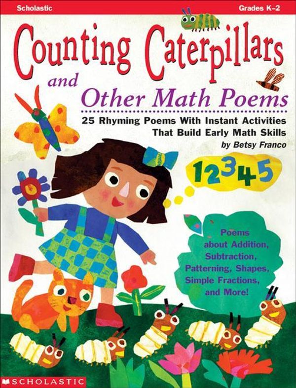 Cover Art for 9780545408905, Counting Caterpillars and Other Math Poems: 25 Rhyming Poems with Instant Activities that Build Early Math Skills by Franco, Betsy