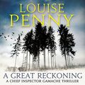 Cover Art for B01FXZSZEE, A Great Reckoning by Louise Penny