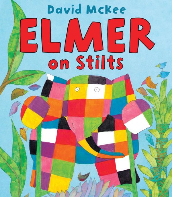 Cover Art for 9781842708385, Elmer on Stilts by David McKee