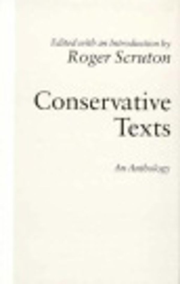 Cover Art for 9780312053321, Conservative Texts: An Anthology by Roger Scruton