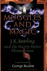 Cover Art for 9781571744128, Muggles and Magic: An Unofficial Guide to J.K. Rowling and the Harry Potter Phenomenon by George Beahm