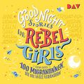 Cover Art for B08JVF8J16, 100 Migrantinnen, die die Welt verändern: Good Night Stories for Rebel Girls 3 by Elena Favilli