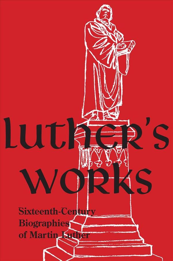 Cover Art for 9780758614049, Sixteenth-Century Biographies of Martin Luther by Concordia Publishing House