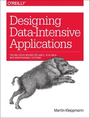 Cover Art for 9781449373320, Designing Data-Intensive Applications: The Big Ideas Behind Reliable, Scalable, and Maintainable Systems by Martin Kleppmann