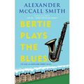 Cover Art for 9781445018515, Bertie Plays the Blues by McCall Smith, Alexander