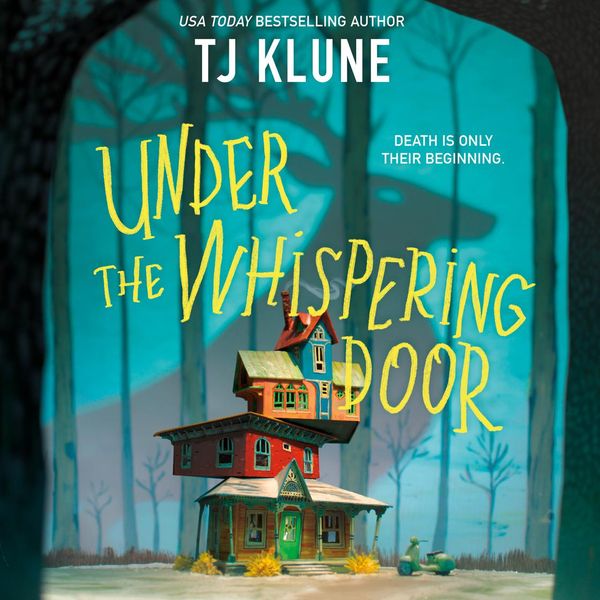 Cover Art for 9781250790163, Under the Whispering Door by TJ Klune