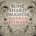 Cover Art for 9780356514949, Bone Shard Daughter by Andrea Stewart