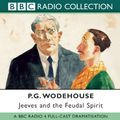 Cover Art for 9780563494393, Jeeves and the Feudal Spirit: Starring Michael Horden & Richard Briers by P. G. Wodehouse
