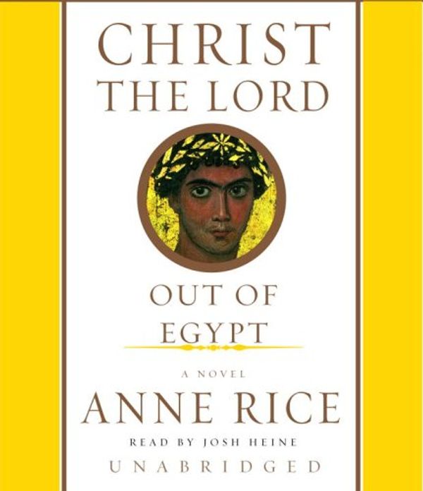 Cover Art for 9780739313763, Christ the Lord: Out of Egypt (Anne Rice) by Anne Rice