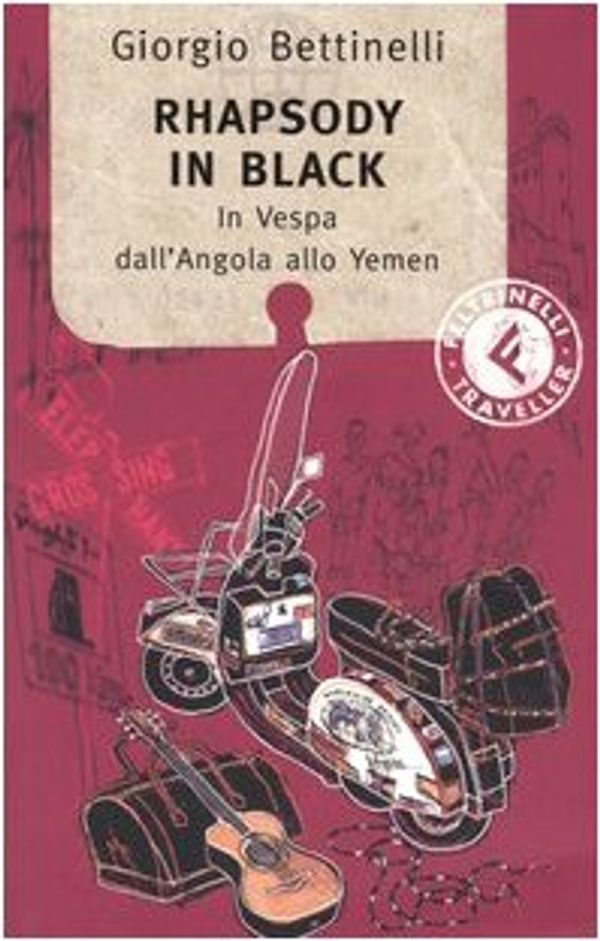 Cover Art for 9788871082011, Rhapsody in black. In vespa dall'Angola allo Yemen by Giorgio Bettinelli