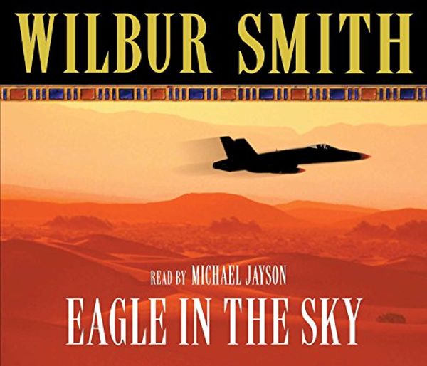 Cover Art for 9780230744981, Eagle in the Sky by Wilbur Smith