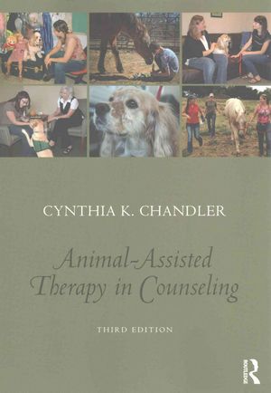 Cover Art for 9781138935914, Animal Assisted Therapy in Counseling by Cynthia K. Chandler