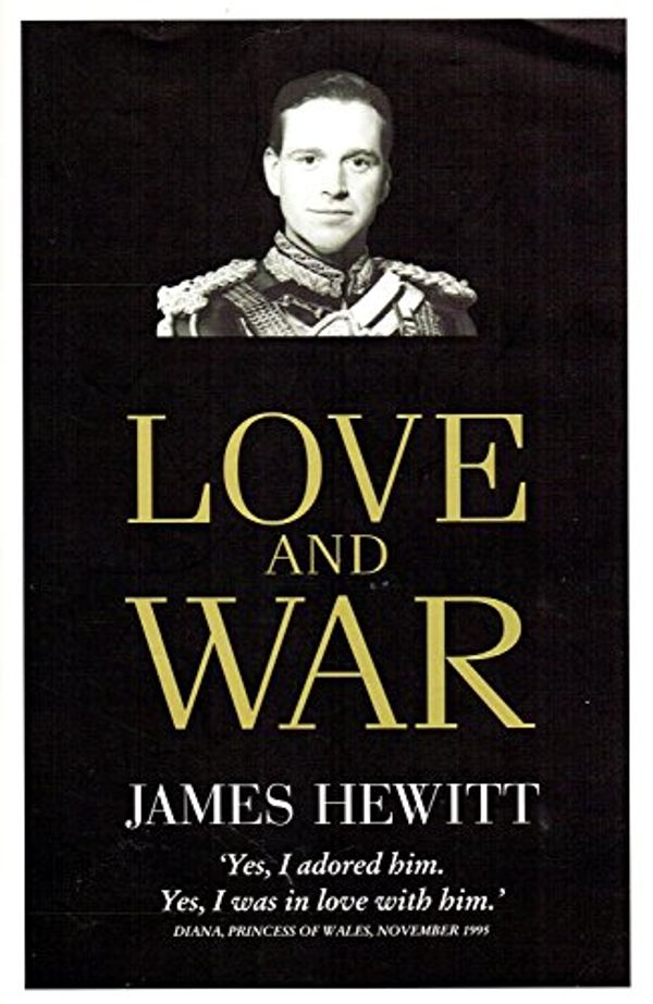 Cover Art for 9781857823189, Love and War by James Hewitt