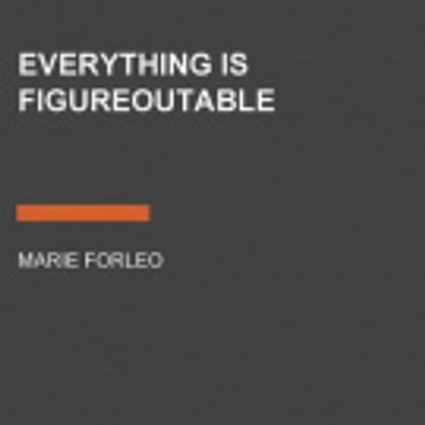 Cover Art for 9780525595359, Everything Is Figureoutable by Marie Forleo