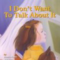 Cover Art for 9781557986641, I Don't Want to Talk About it by Jeanie Franz Ransom