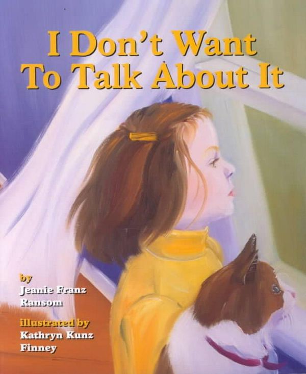 Cover Art for 9781557986641, I Don't Want to Talk About it by Jeanie Franz Ransom