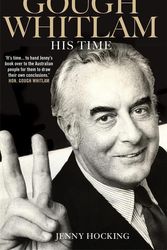 Cover Art for 9780522864298, Gough Whitlam: His Time by Jenny Hocking