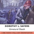 Cover Art for 9780563528104, Unnatural Death (Radio Collection) by Dorothy L. Sayers, Chris Miller, Ian Carmichael