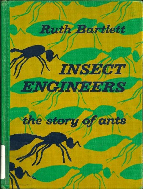 Cover Art for B0007DF5YQ, Insect engineers: The story of ants ([Morrow junior books]) by Ruth Bartlett