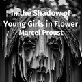 Cover Art for 1230003435182, In the Shadow of Young Girls in Flower by Marcel Proust