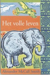 Cover Art for 9789024552665, Het volle leven / druk 2 by Alexander MacCall Smith