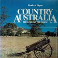 Cover Art for 9780864380524, Country Australia - The Land and the People by Reader's Digest