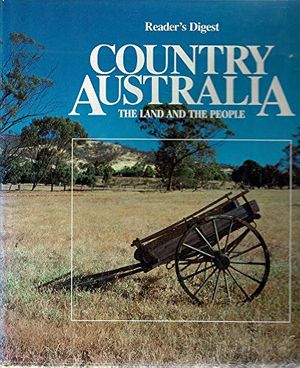 Cover Art for 9780864380524, Country Australia - The Land and the People by Reader's Digest