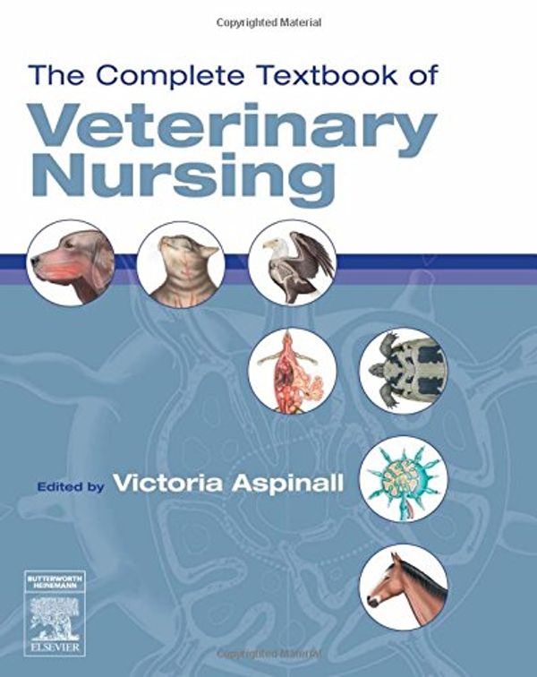 Cover Art for 9780750688475, The Complete Textbook of Veterinary Nursing by Victoria Aspinall