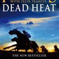 Cover Art for 9780141929118, Dead Heat by Dick Francis