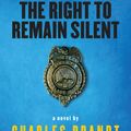 Cover Art for 9781586422639, The Right to Remain Silent: A Novel by Charles Brandt