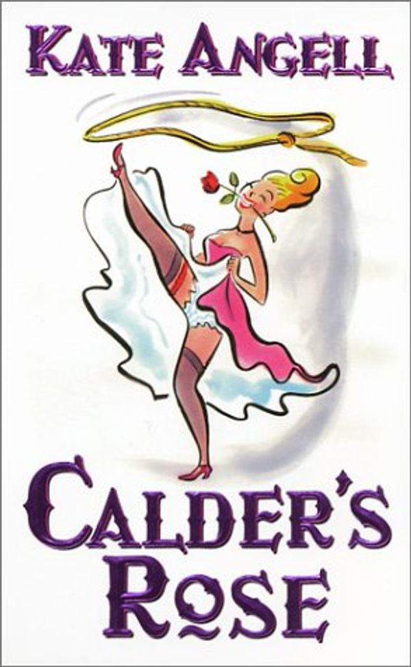 Cover Art for 9780505525321, Calder's Rose by Kate Angell