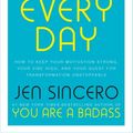 Cover Art for 9781529380484, You Are a Badass Every Day: How to Keep Your Motivation Strong, Your Vibe High, and Your Quest for Transformation Unstoppable by Jen Sincero