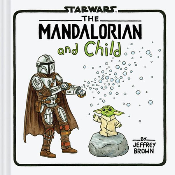 Cover Art for 9781797223698, The Mandalorian and Child by Jeffrey Brown