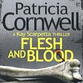Cover Art for 9780008104306, Flesh and Blood by Patricia Cornwell