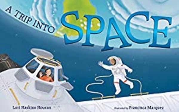 Cover Art for 9780807580936, A Trip into Space: An Adventure to the International Space Station by Lori Haskins Houran