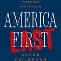 Cover Art for 9781324094661, America Last: The Right's Century-Long Romance with Foreign Dictators by Jacob Heilbrunn