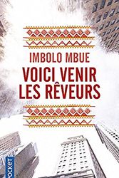 Cover Art for 9781547900930, Voici venir les reveurs (French Edition) by Imbolo Mbue (Auteur), Sarah Tardy (Traduction)