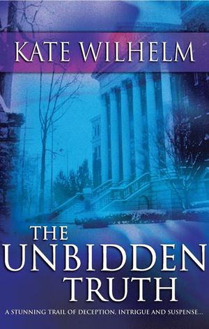 Cover Art for 9781742894393, The Unbidden Truth by Kate Wilhelm