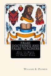 Cover Art for 9781506163826, False Doctrines and False Teachers: How to Know Them and How to Treat Them. by William S. Plumer