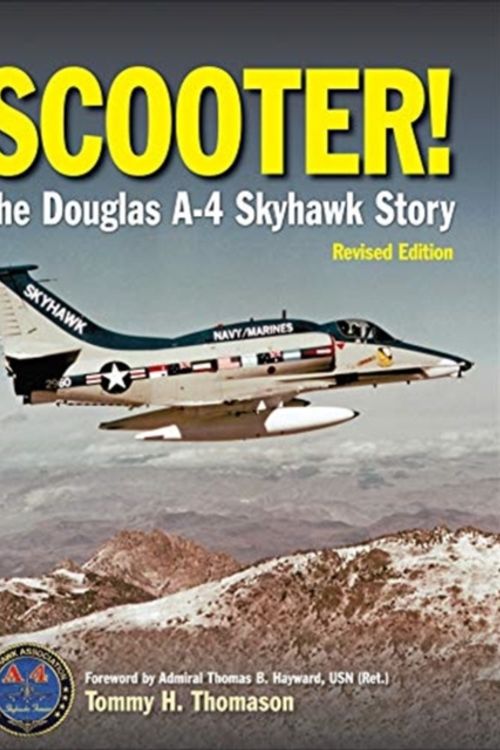 Cover Art for 9781910809266, Scooter!: The Douglas A-4 Skyhawk Story by Tommy Thomason
